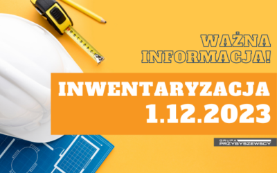 Inwentaryzacja w dniu 01.12.2023 – nieczynne